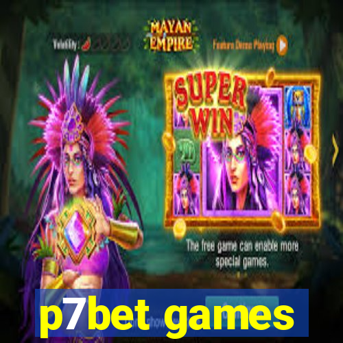 p7bet games